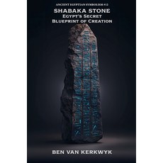 (영문도서)Shabaka Stone Egypt's Secret Blueprint of Creation Paperback, Ben Van Kerkwyk, English, 9798233335297