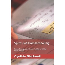(영문도서)Spirit-Led Homeschooling: : Stories Strategies and Kingdom Insights for Raisin... Paperback, Independently Published, English, 9798297429802