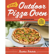 (영문도서) Epic Outdoor Pizza Oven Cookbook: Masterpiece Recipes for All Kinds of Pizza Hardcover, Harvard Common Press, English, 9780760384855