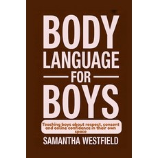(英文圖書)Body Language for Boys: Teaching boys about respect consent and online confiden... 平裝版, Independently Published, 英文
