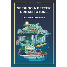 Seeking a Better Urban Future Paperback, World Scientific Publishing..., English, 9789813279964