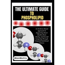 (영문도서)The Ultimate Guide to Phospholipid: An Evidence-Based Approach To Supporting Hea... Paperback, Independently Published, English, 9798266696006