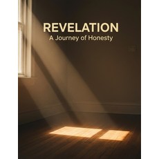 (영문도서)Revelation: A Journey Of Honesty Paperback, Independently Published, English, 9798274000802