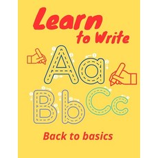 (영문도서)Learn to Write: Back to basics Paperback, Independently Published, English, 9798287398316