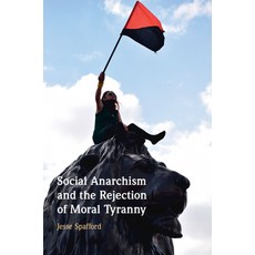 (영문도서) Social Anarchism and the Rejection of Moral Tyranny Paperback, Cambridge University Press, English, 9781009375399