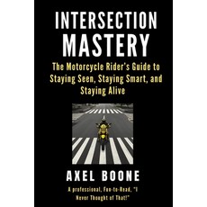 (영문도서)Intersection Mastery for Motorcycles: The Motorcycle Rider's Guide to Staying Se... Paperback, Independently Published, English, 9798277718940