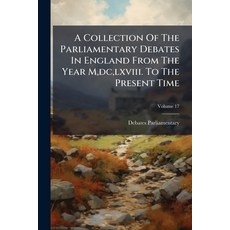 (英文圖書)A Collection Of The Parliamentary Debates In England From The Year M dc lxviii... 平裝版, Nabu Press, 英文