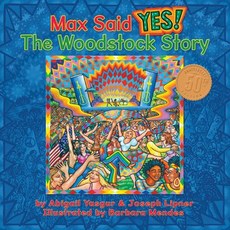 Max Said Yes]: The Woodstock Story Hardcover, Change the Universe Press
