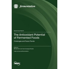 (영문도서) The Antioxidant Potential of Fermented Foods: Challenges and Future Trends Hardcover, Mdpi AG, English, 9783725828449