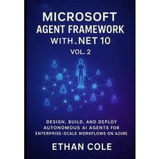 (英文圖書)Microsoft Agent Framework with .NET 10 Vol. 2: Design Build and Deploy Autono... 平裝版, Independently Published, 英文