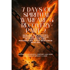 (영문도서)7 DAYS OF SPIRITUAL WARFARE & RECOVERY - Part 2 - Sealing the Victory Breaking... Paperback, Zacharias Godseagle and God, English, 9798349557385
