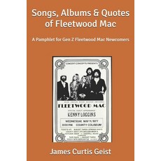 (영문도서)Songs Albums & Quotes of Fleetwood Mac: A Pamphlet for Gen Z Fleetwood Mac Newc... Paperback, Independently Published, English, 9798271305306