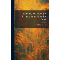 (영문도서)New York Not So Little and Not So Old Hardcover, Tradd Street Press, English, 9781025866482 Tradd Street Press, English, 9781025866482