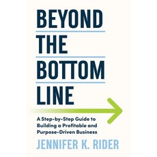 (영문도서)Beyond The Bottom Line: A Step-by-Step Guide to Building a Profitable and Purpos... Paperback, Impact Group Publishing, English, 9781764108409