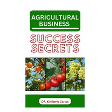(영문도서) Agricultural Business Success Secrets: Everything You Should Know to Become a Wealthy Farmer Paperback, Independently Published, English, 9798869889027
