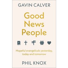 (영문도서)Good News People: Hopeful Evangelicals Yesterday Today and Tomorrow Hardcover, IVP, English, 9781789745658