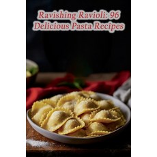 (영문도서) Ravishing Ravioli: 96 Delicious Pasta Recipes Paperback, Independently Published, English, 9798860791374