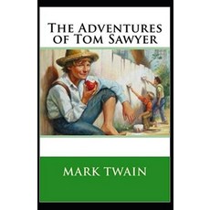 The Adventures of Tom Sawyer Illustrated Paperback, Independently Published