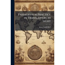 (영문도서)Passages for Practice in Translation at Sight: Selected and Arranged Part 2 Paperback, Nabu Press, English, 9781147776874