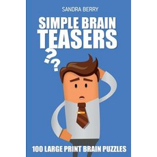 (영문도서) Simple Brain Teasers: Makaro Puzzles - 100 Large Print Brain Puzzles Paperback, Independently Published, English, 9781717988775