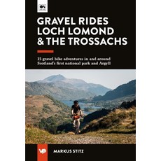 (영문도서)Gravel Rides Loch Lomond & the Trossachs: 15 Gravel Bike Adventures in & Around... Paperback, Vertebrate Publishing, English, 9781839812781