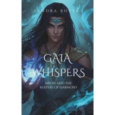 (영문도서)Gaia Whispers: Arion and the Keepers of Harmony Paperback, Independently Published, English, 9798273767447