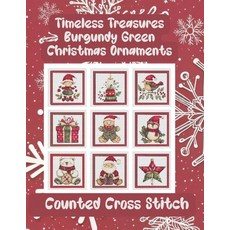 (영문도서)Timeless Treasures Burgundy Green Christmas Ornaments: 9 Counted Cross Stitch Pa... Paperback, Independently Published, English, 9798269680842
