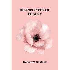 (영문도서)Indian Types Of Beauty Paperback, Alpha Edition, English, 9789371348584