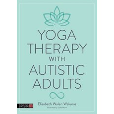 (영문도서)Yoga Therapy with Autistic Adults Paperback, Singing Dragon, English, 9781805017417 Singing Dragon, English, 9781805017417