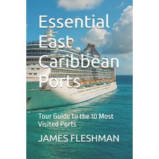 (英文圖書)Essential East Caribbean Ports: Tour Guide to the 10 Most Visited Ports 平裝版, Independently Published, 英文
