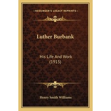 (英文圖書)Luther Burbank: His Life And Work (1915) 平裝版, 英文, Kessinger Publishing