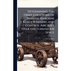 (英文圖書)Determining the Orbit Locations of Turkish Airborne Early Warning and Control Ai... 精裝版, Hutson Street Press, 英文