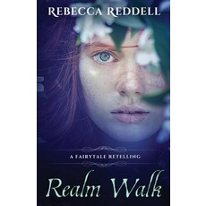 (영문도서)Realm Walk: A Sleeping Beauty Retelling Paperback, Independently Published, English, 9781520202495 Independently Published, English, 9781520202495
