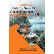 (英文圖書)Complete guide to master Landscape Photography: Discover the secrets to capturin... 平裝版, Independently Published, 英文