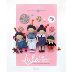 Lula ＆ Her Amigurumi Friends:A Quirky Club of Crochet Characters, Lula ＆ Her Amigurumi Friends, Nour Abdallah, Dasha & Kate .., Meteoor Books