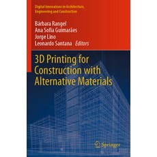 (영문도서) 3D Printing for Construction with Alternative Materials Paperback, Springer, English, 9783031093210
