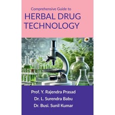 (영문도서) Comprehensive Guide to Herbal Drug Technology: Principles Practices and Appli... Hardcover, Notion Press, English, 9798895564127