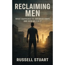 (英文圖書)Reclaiming Men: What Happened to America's Boys and How We Fix It 精裝版, Rse Publishing, 英文