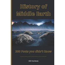 (영문도서) History of Middle Earth: 200 Facts you didn't know Paperback, Independently Published, English, 9798861395892