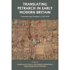 (영문도서) Translating Petrarch in Early Modern Britain: Canzoniere and Triumphi C. 1530-... Hardcover, Manchester University Press, English, 9781526173034