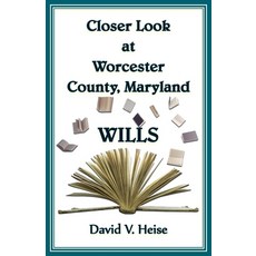 (영문도서)Closer Look At Worcester County Maryland Wills Paperback, Heritage Books, English, 9781585491964