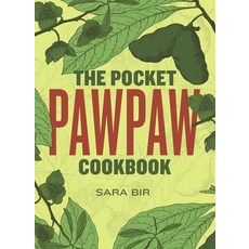 (영문도서) The Pocket Pawpaw Cookbook Paperback, Belt Publishing, English, 9780998018898