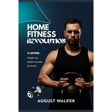 (英文圖書)Home Fitness Revolution: A Comprehensive Guide for Home Fitness Exercise 平裝版, Independently Published, 英文