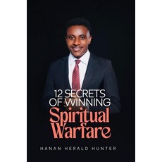 (영문도서)12 Secrets of Winning Spiritual Warfare Paperback, Independently Published, English, 9798244196498