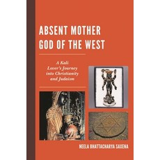 (英文圖書)Absent Mother God of the West: A Kali Lover's Journey into Christianity and Judaism 精裝版, Lexington Books, 英文
