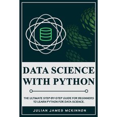 Data Science with Python: The Ultimate Step-by-Step Guide for Beginners to Learn Python for Data Sci... Paperback, Independently Published, English, 9798612171966