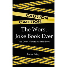 (영문도서) Caution!: Worst Joke Book Ever Written Paperback, Createspace Independent Pub..., English, 9781727342802