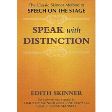 (영문도서) Speak with Distinction: The Classic Skinner Method to Speech on the Stage Paperback, Applause Books, English, 9781557830470