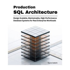 (英文圖書)Production SQL Architecture: Design Scalable Maintainable High-Performance Dat... 平裝版, Independently Published, 英文