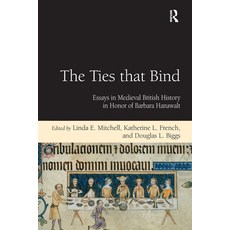 (영문도서)The Ties That Bind: Essays in Medieval British History in Honor of Barbara Hanawalt Paperback, Routledge, English, 9781032925530 Routledge, English, 9781032925530